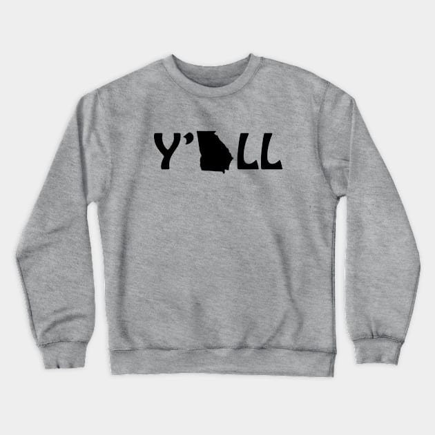 Y'all Georgia - Black Font Crewneck Sweatshirt by Gajake15